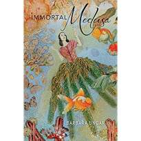 Barbara Ungar Immortal Medusa.jpg